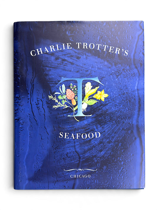 Signed - Charlie Trotters Seafood - First Printing