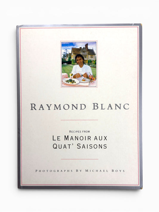 Inscribed - Raymond Blanc - Le Manoir aux Quat'Saisons - Paperback