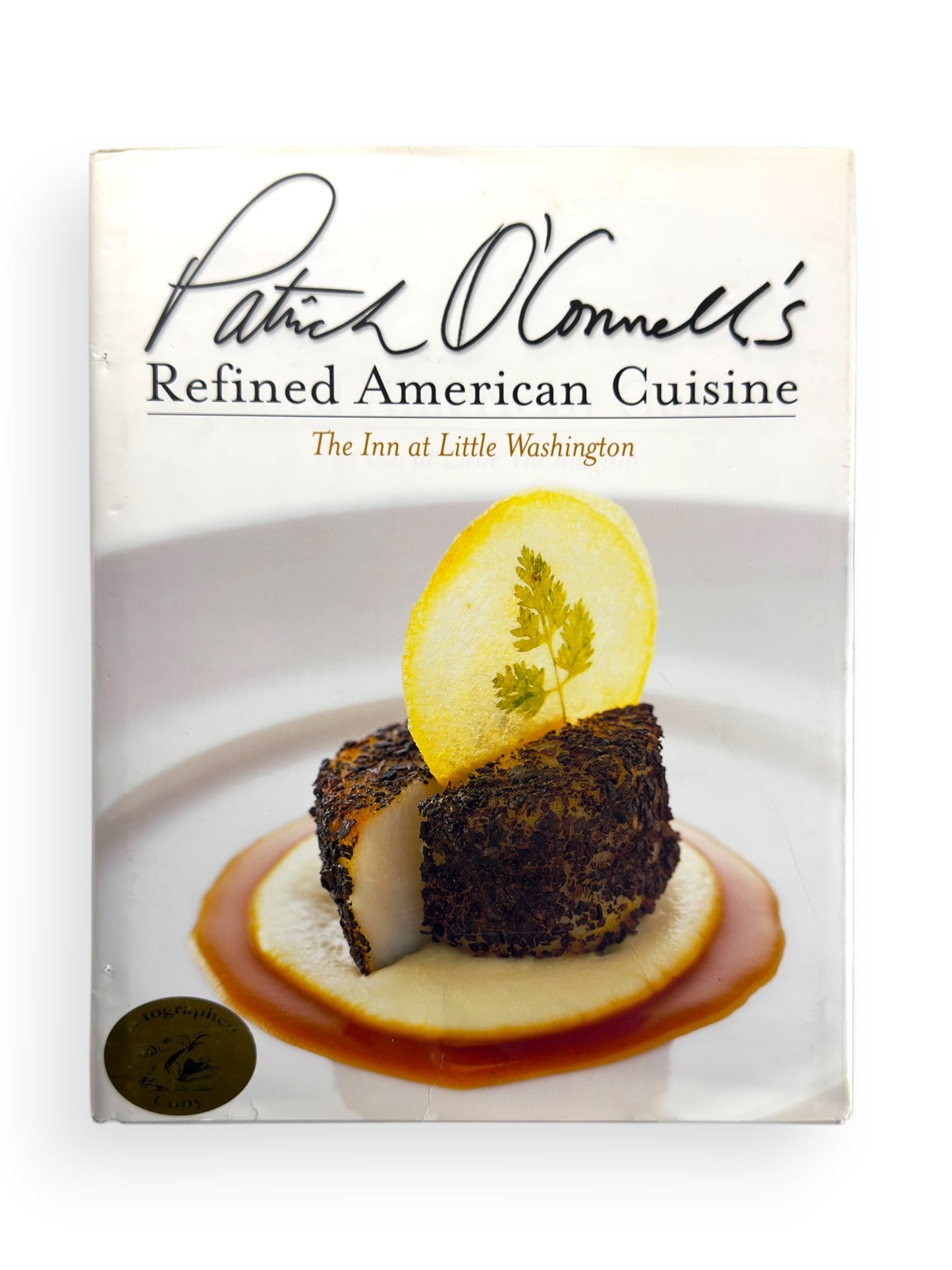 Signed - Patrick O’Connell’s Refined American Cuisine - First Edition