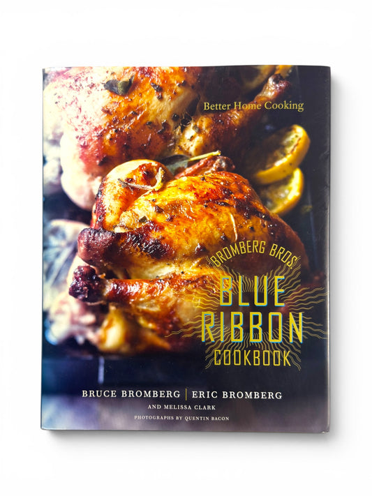 Bromberg Bros. Blue Ribbon Cookbook by Bruce and Eric Bromberg - First Edition