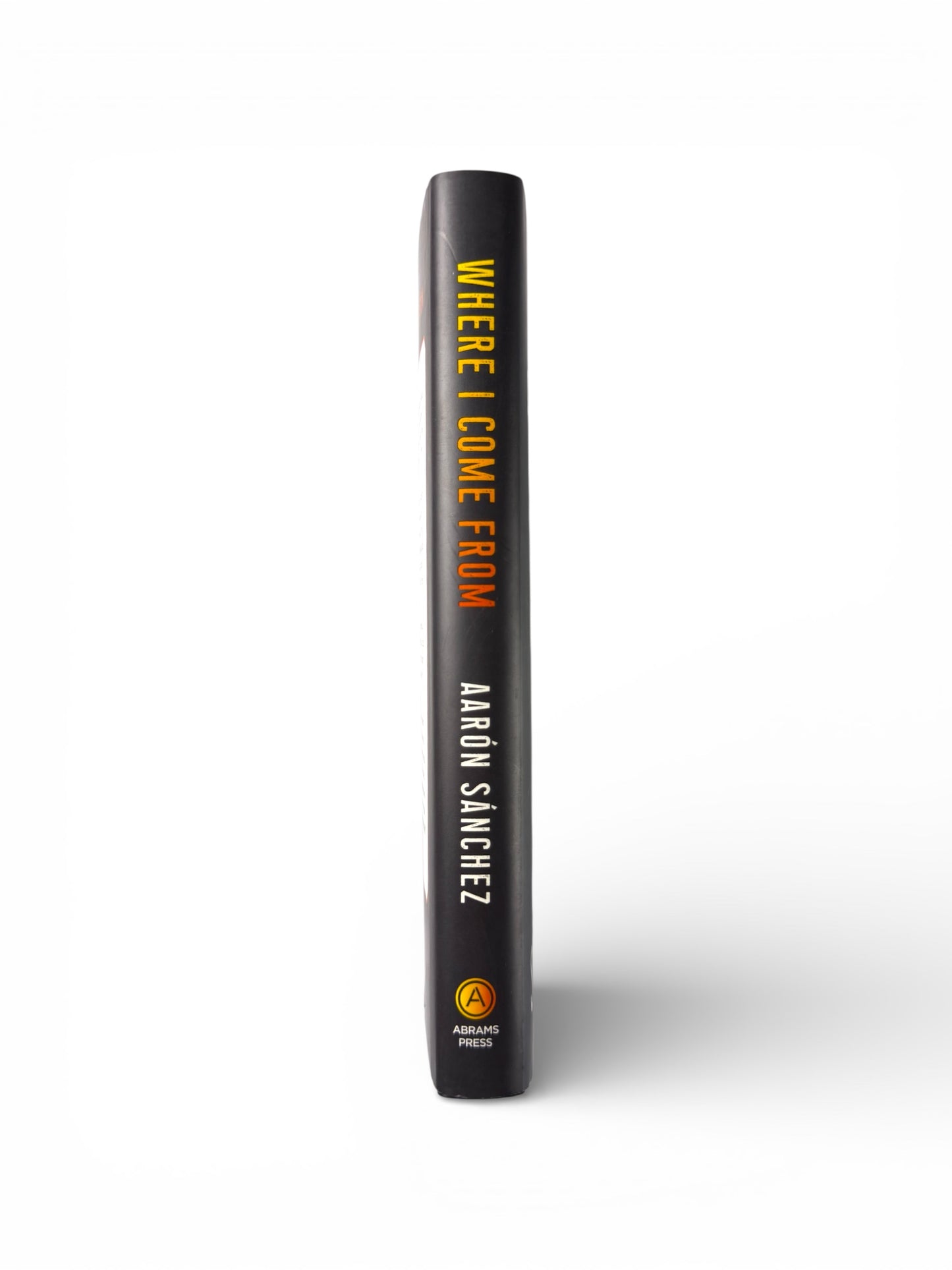 Inscribed - Aaron Sanchez - Where I Come From: Life Lessons from a Latino Chef