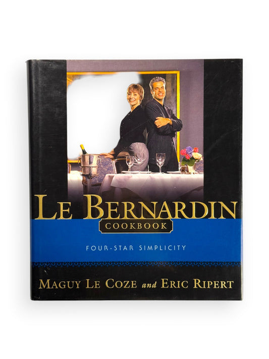 Signed - Eric Ripert - Le Bernardin Cookbook: Four-Star Simplicity by Eric Ripert and Maguy Le Coze - First Edition