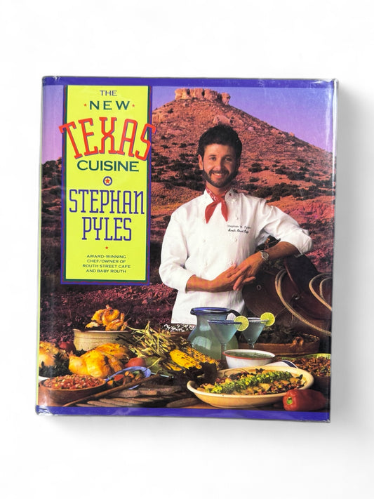 The New Texas Cuisine by Stephan Pyles