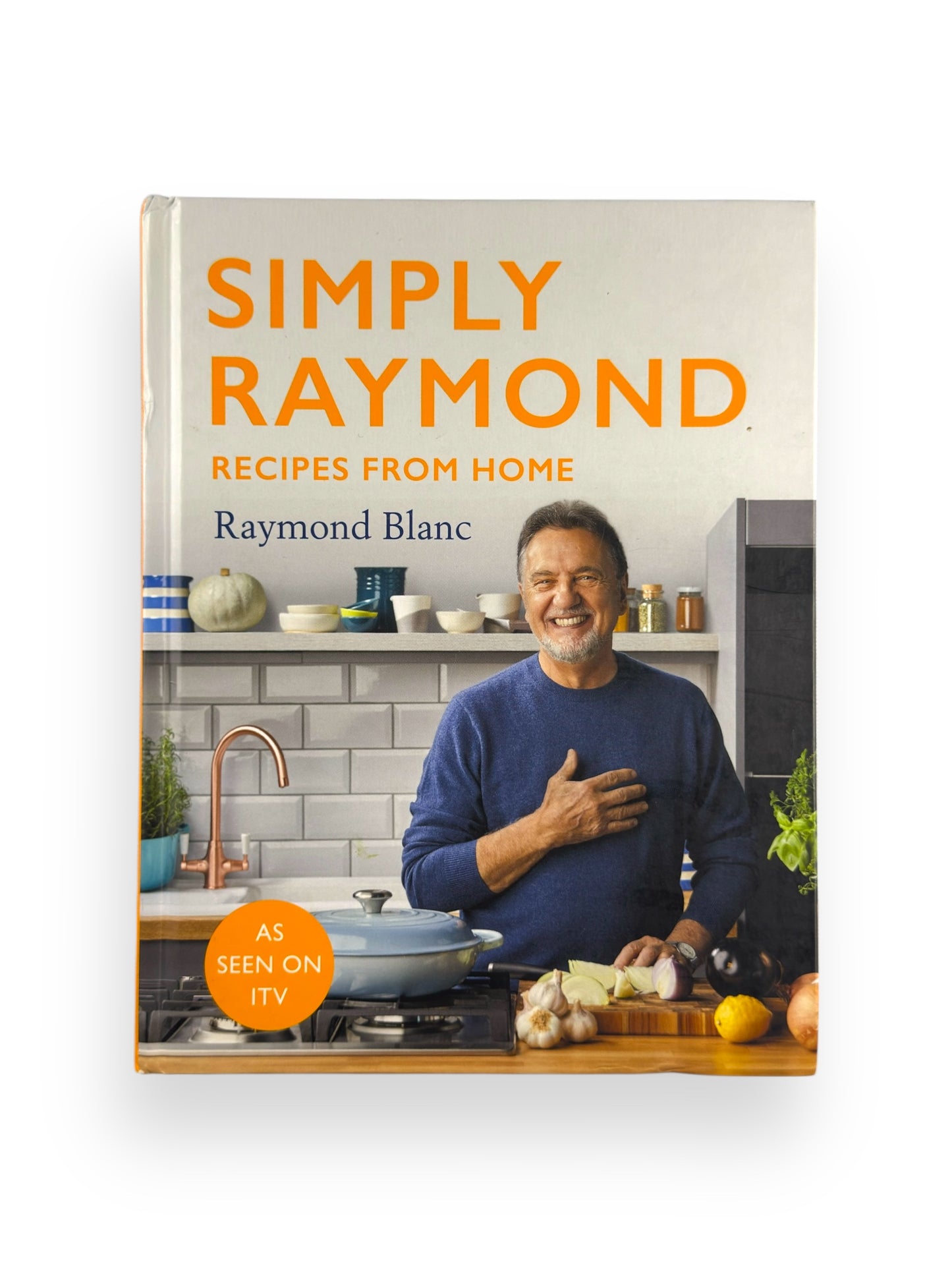 Signed - Raymond Blanc - Simply Raymond: Recipes from Home