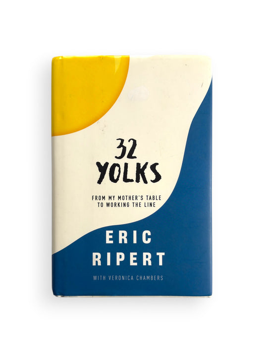 Inscribed - Eric Ripert - 32 Yolks - First Edition