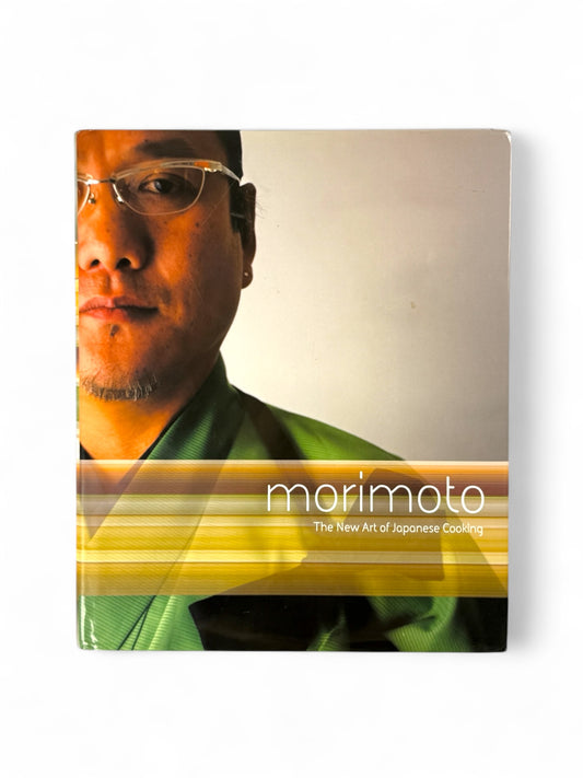 Morimoto: The New Art of Japanese Cooking by Masaharu Morimoto