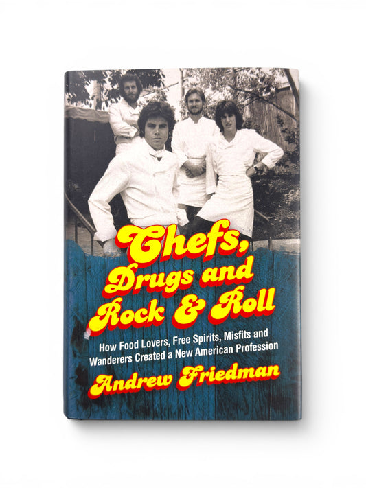 Signed 6 X - Chefs, Drugs and Rock & Roll by Andrew Friedman