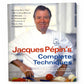 Signed - Jacques Pepin’s Complete Techniques - Paperback