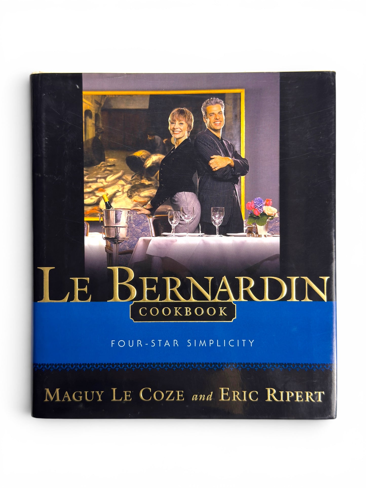 Le Bernardin Cookbook: Four-Star Simplicity by Eric Ripert and Maguy Le Coze - First Edition
