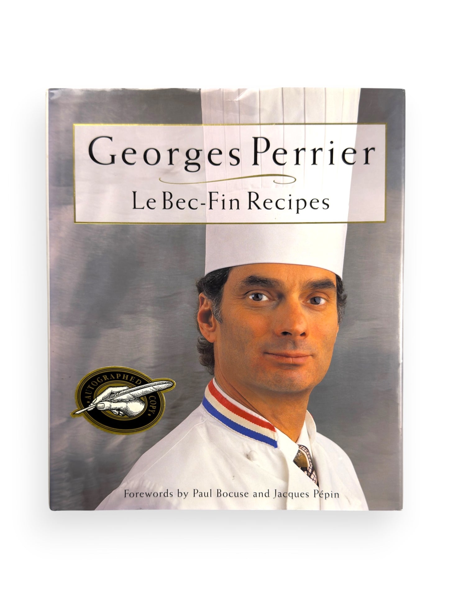 Signed - Georges Perrier - Le Bec-Fin Recipes - First Edition