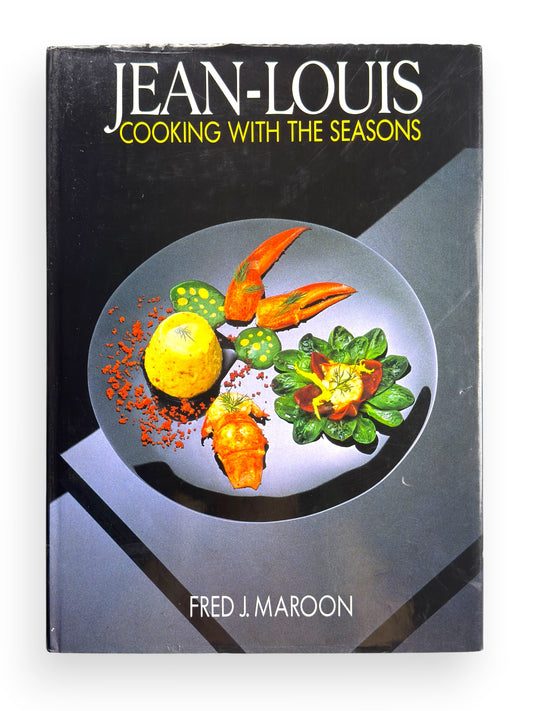 Jean-Louis Cooking With the Seasons by Fred J Maroon / Jean-Louis Palladin - 1996 Printing