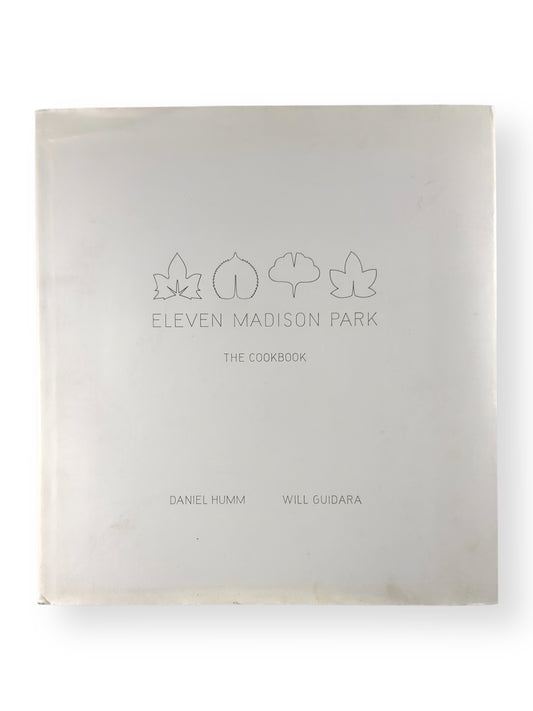 Inscribed and Signed x 2 - Daniel Humm and Will Guidara - Eleven Madison Park The Cookbook