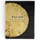 Tacos: Recipes and Provocations by Alex Stupak and Jordana Rothman