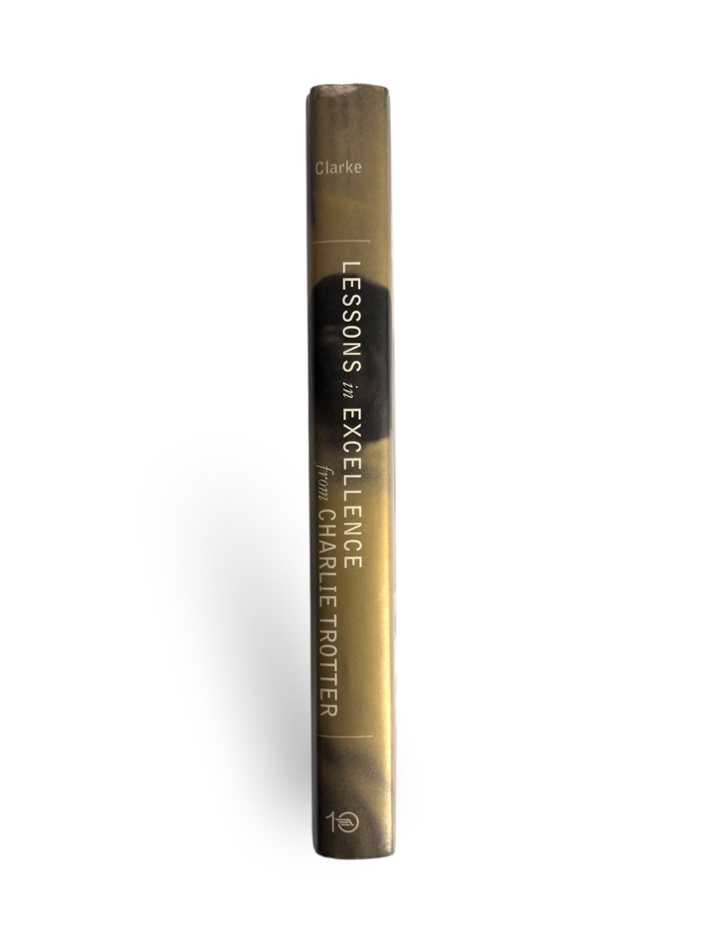Signed - Charlie Trotter - Lessons in Excellence from Charlie Trotter by Paul Clarke