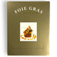 Foie Gras: A Passion by Michael A. Ginor