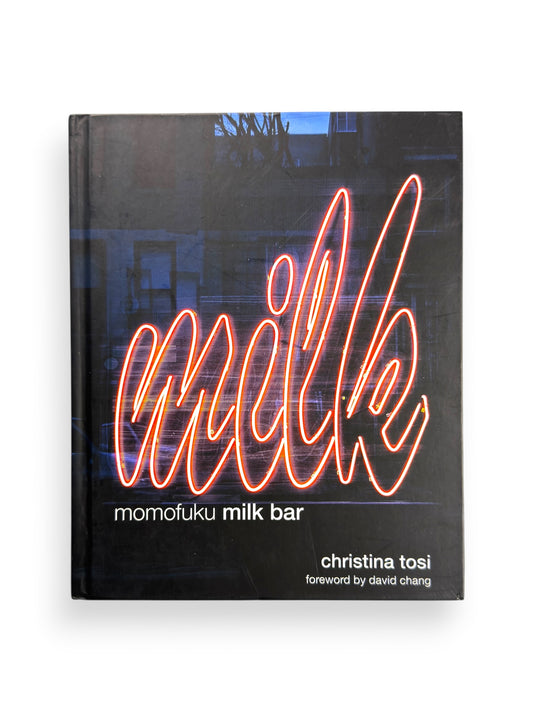 Momofuku Milk Bar: A Cookbook by Christina Tosi