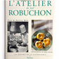 L'Atelier de Joël Robuchon by Patricia Wells - French Edition
