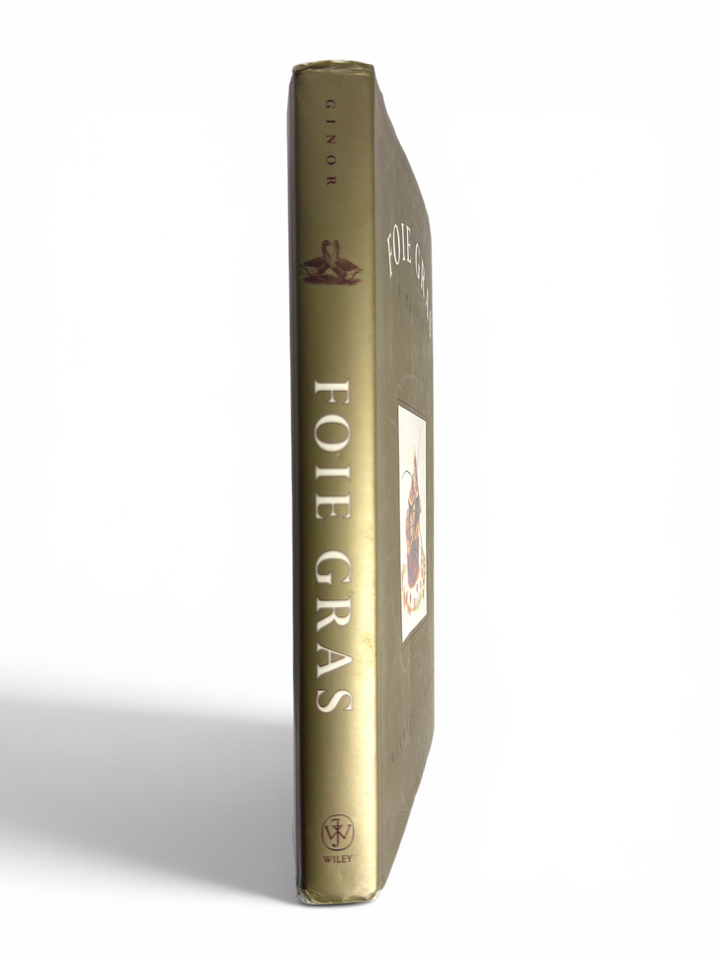 Foie Gras: A Passion by Michael A. Ginor