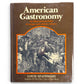 American Gastronomy by Louis Szathmary -  1974 First Edition