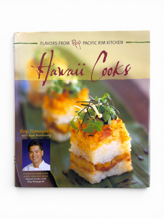 Signed - Roy Yamaguchi - Hawaii Cooks: Flavors from Roy's Pacific Rim Kitchen