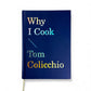 Why I Cook by Tom Colicchio