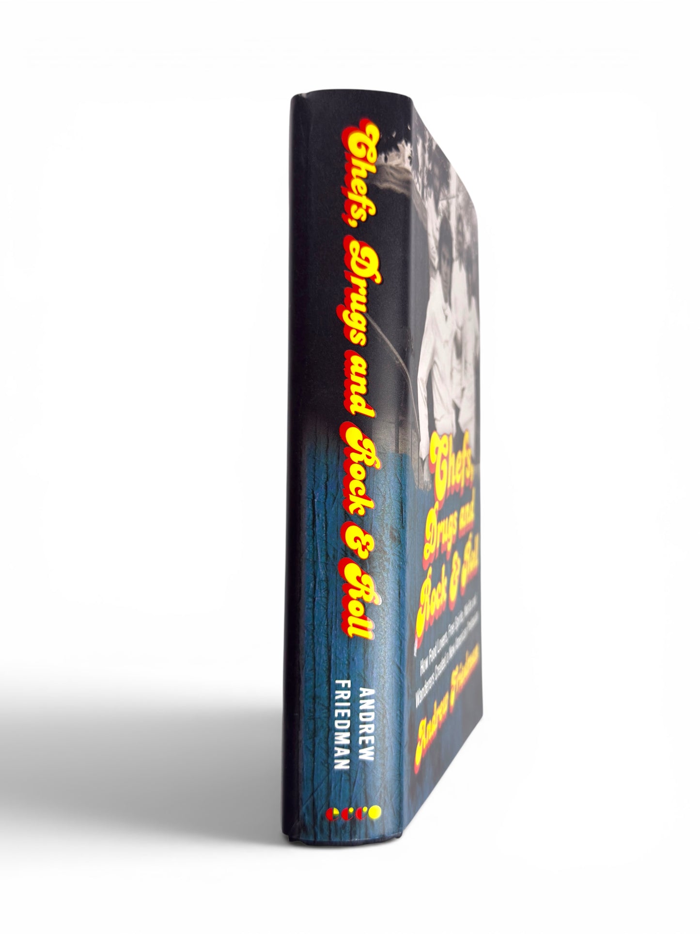 Signed 6 X - Chefs, Drugs and Rock & Roll by Andrew Friedman