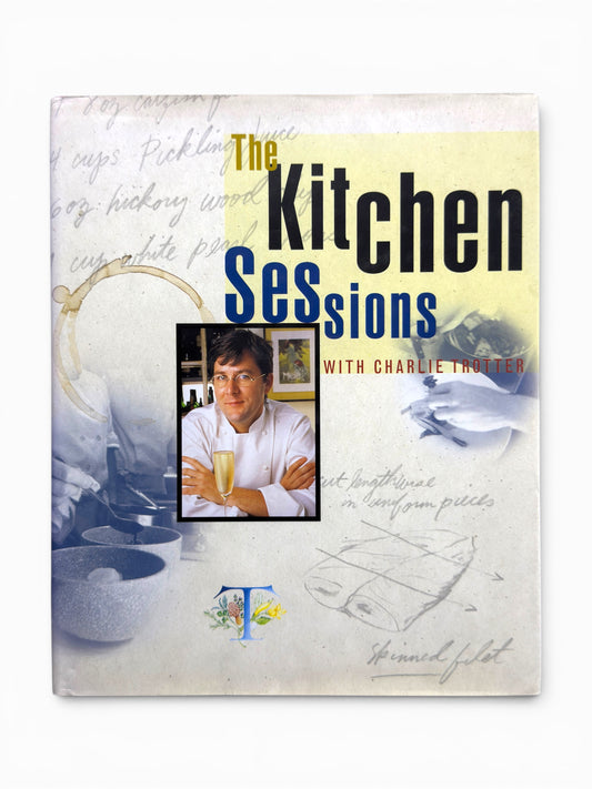 Inscribed - Charlie Trotter -The Kitchen Sessions With Charlie Trotter - First Printing
