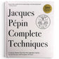Signed - Jacques Pepin’s Complete Techniques 50th Anniversary Edition - First Edition Thus
