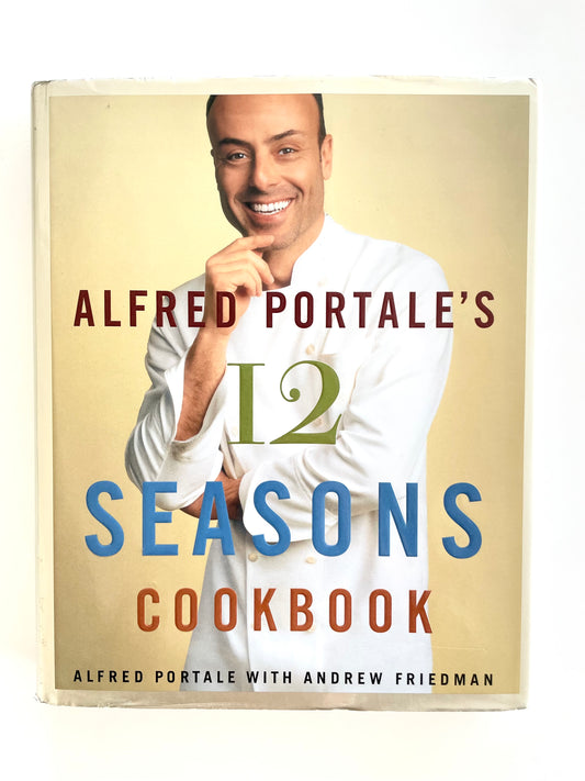 Signed - Alfred Portale's Twelve Seasons Cookbook