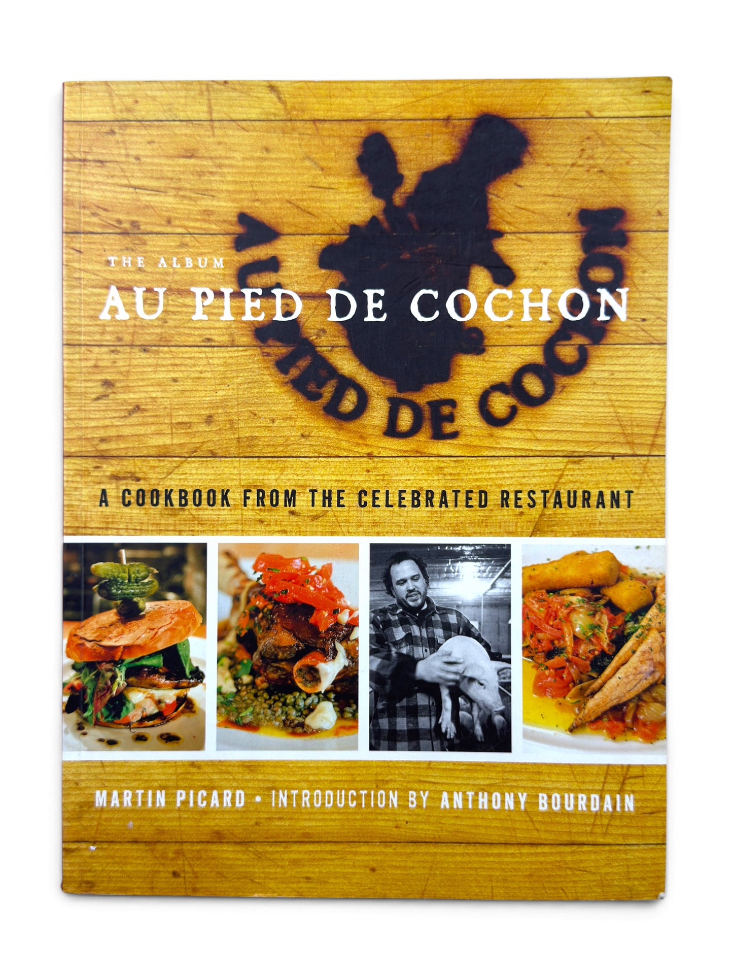Au Pied de Cochon: The Album by Martin Picard - US Paperback Edition