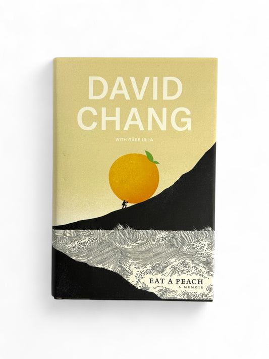 Eat a Peach: A Memoir by David Chang - First Edition