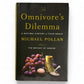 The Omnivores Dilemma by Michael Pollan