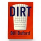 Dirt by Bill Buford - First Edition