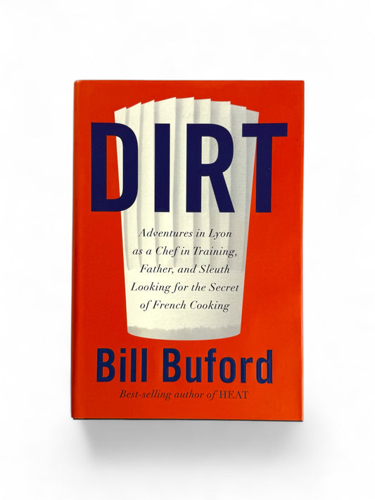 Dirt by Bill Buford - First Edition