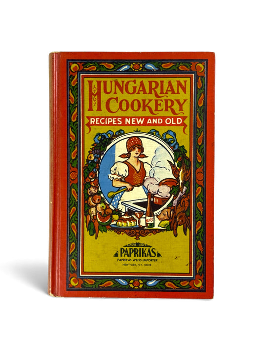 Hungarian Cookery Recipes New and Old by Edward Weiss