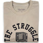 The Struggle Tee