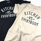 Kitchen vs Everybody Tee