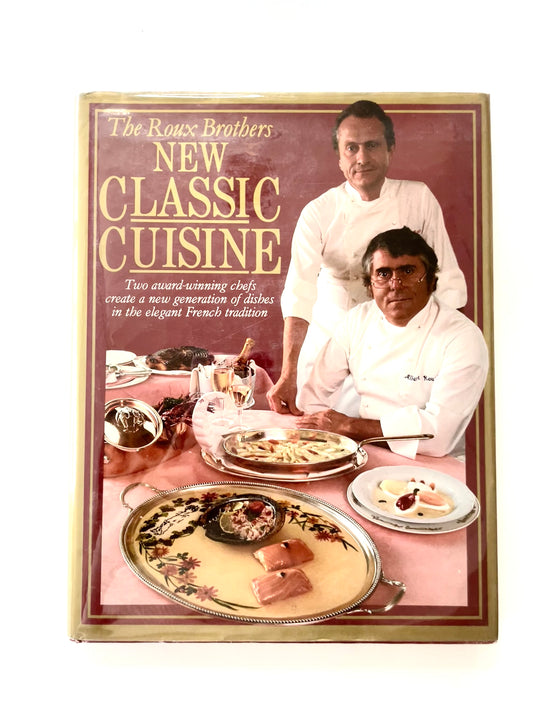 New Classic Cuisine by Albert and Michel Roux