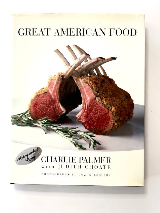 Great American Food by Charlie Palmer *Signed Copy
