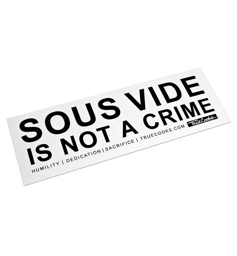 Sous Vide is Not a Crime Bumper Sticker